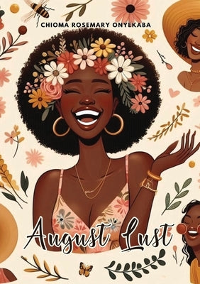 August Lust by Onyekaba, Chioma Rosemary