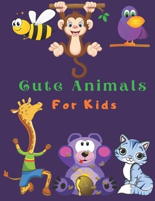Cute Animals For Kids: Animals Coloring Book For Kids (100 Pages) by Katalina, Sarah