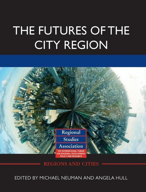 The Futures of the City Region by Neuman, Michael