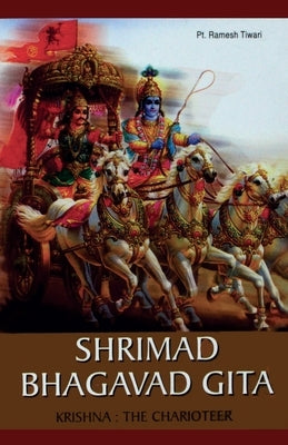 Shrimad Bhagwad Gita Krishna: The Charioteer by Pt Tiwari, Ramesh