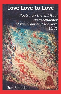 Love Love to Love by Bisicchia, Joe