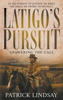 Latigo's Pursuit: Meltdown in Leadville (A Historical Western Series) by Lindsay, Patrick