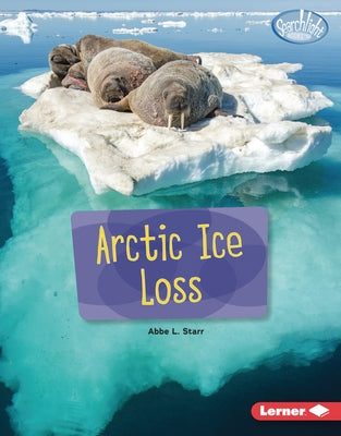 Arctic Ice Loss by Starr, Abbe L.