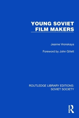 Young Soviet Film Makers by Vronskaya, Jeanne