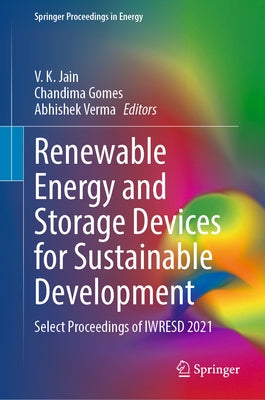 Renewable Energy and Storage Devices for Sustainable Development: Select Proceedings of Iwresd 2021 by Jain, V. K.