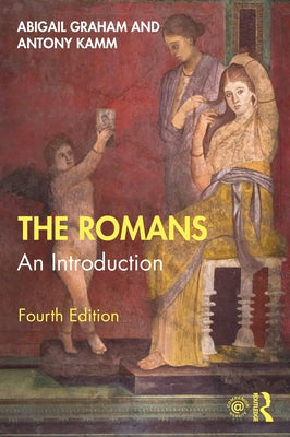 The Romans: An Introduction by Graham, Abigail