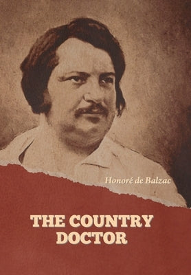 The Country Doctor by de Balzac, Honoré