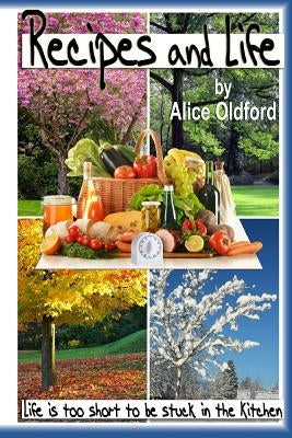 Recipes and Life: Life is Too Short to be Stuck in the Kitchen by Fitzgerald, Jennifer