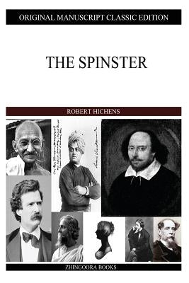 The Spinster by Hichens, Robert