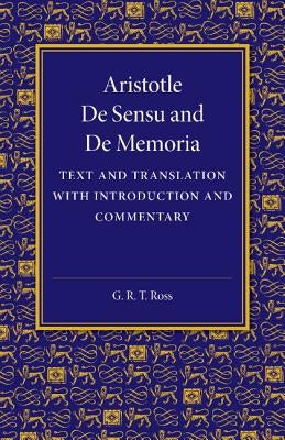 de Sensu and de Memoria: Text and Translation with Introduction and Commentary by Aristotle