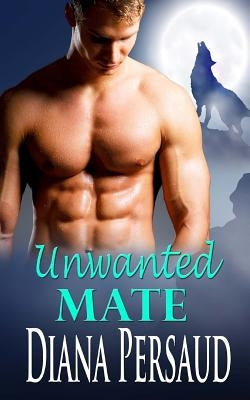 Unwanted Mate by Persaud, Diana