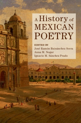 A History of Mexican Poetry by Ruisánchez Serra, José Ramón