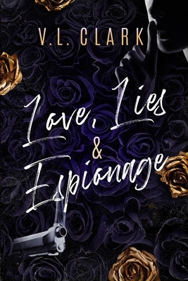 Love, Lies, & Espionage by Clark, V. L.