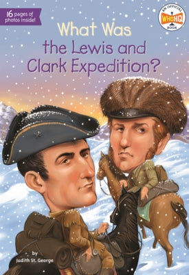 What Was the Lewis and Clark Expedition? by St George, Judith
