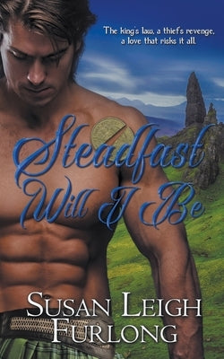 Steadfast Will I Be by Furlong, Susan Leigh