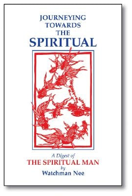 Journeying Towards the Spiritual by Nee, Watchman