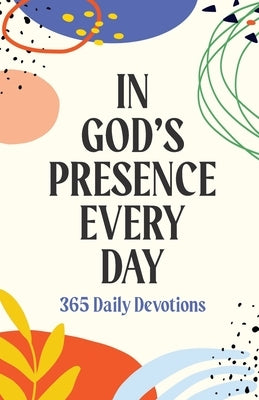 In God's Presence Every Day: 365 Daily Devotions by Buxa, Linda