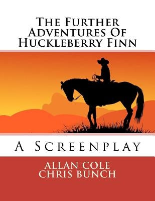 The Further Adventures Of Huckleberry Finn by Bunch, Chris
