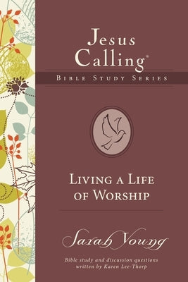 Living a Life of Worship by Young, Sarah