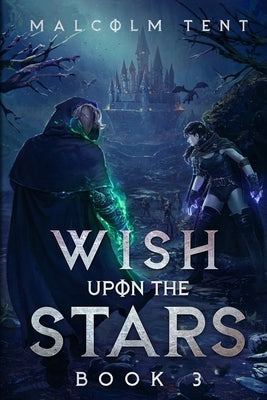 Wish Upon the Stars 3: A Superhero Cultivation LitRPG by Tent, Malcolm