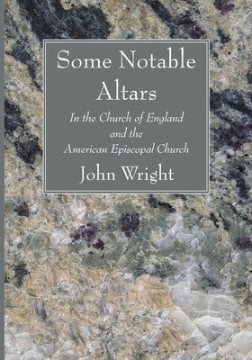 Some Notable Altars by Wright, John