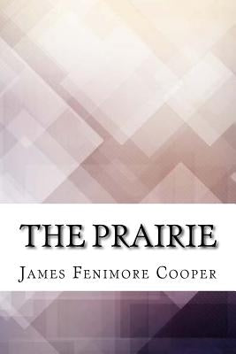 The Prairie by Cooper, James Fenimore