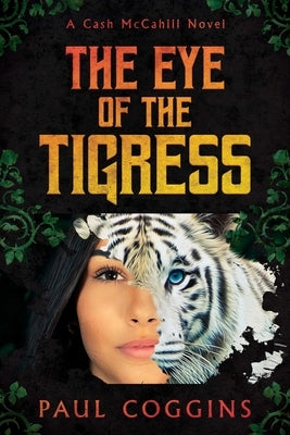 The Eye of the Tigress by Coggins, Paul