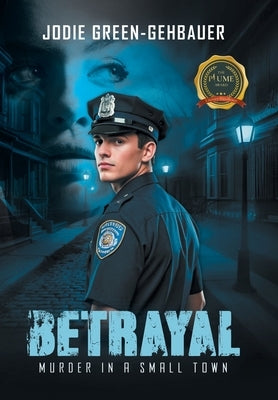 Betrayal: Murder in a Small Town by Green-Gehbauer, Jodie