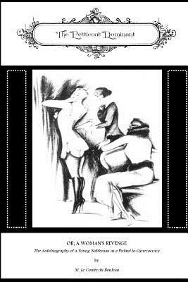 The Petticoat Dominant: Or; A Woman's Revenge by Press, Locus Elm