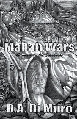 Manah Wars - Glimmer in the Darkness by Muro, D. a. Di