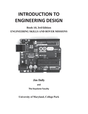 INTRODUCTION TO ENGINEERING DESIGN, Engineering Skills and Rover Missions: Book 10 3rd Edition by Dally, James W.