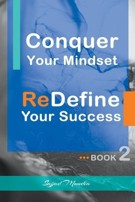 Conquer Your Mindset ReDefine Your Success by Mundia, Sajjad