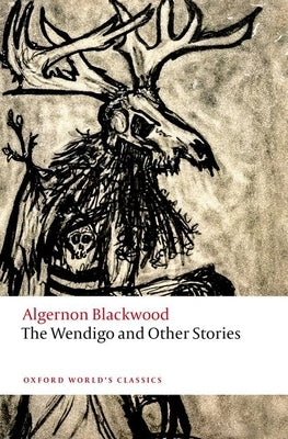 The Wendigo and Other Stories by Blackwood, Algernon