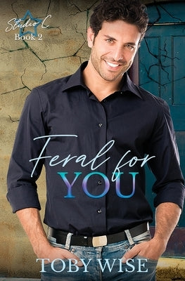 Feral for You by Wise, Toby