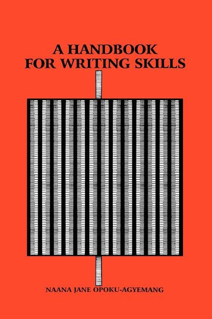 A Handbook for Writing Skills by Opoku-Agyemang, Naana Jane
