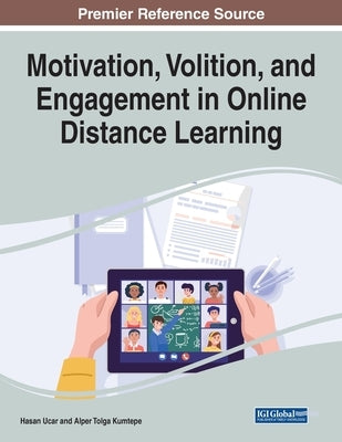 Motivation, Volition, and Engagement in Online Distance Learning by Ucar, Hasan
