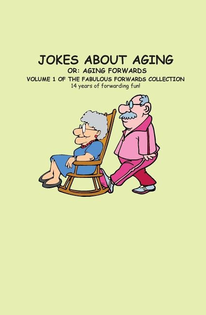 Jokes About Aging: An extract from the book: Fabulous Forwards by Godfrey, Charlotte