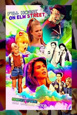 Full House on Elm Street by Chase, Bridget
