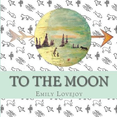 To The Moon by Lovejoy, Emily
