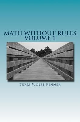 Math Without Rules by Fenner, Terri Wolfe