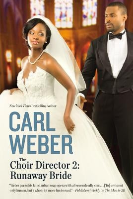 The Choir Director 2: Runaway Bride by Weber, Carl