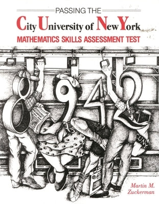 Passing the City University of New York Mathematics Skills Assessment Test by Zuckerman, Martin M.