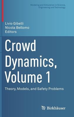 Crowd Dynamics, Volume 1: Theory, Models, and Safety Problems by Gibelli, Livio