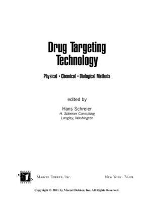 Drug Targeting Technology: Physical Chemical Biological Methods by Schreier, Hans