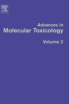 Advances in Molecular Toxicology: Volume 2 by Fishbein, James C.