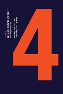 March 4, Anniversary Edition: Scientists, Students, and Society by Allen, Jonathan