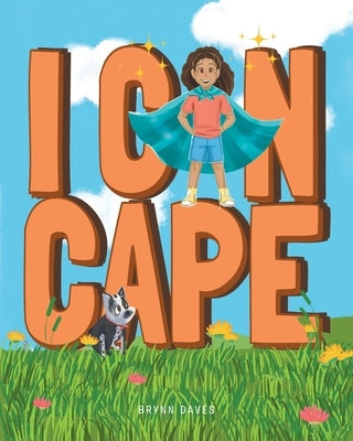 I Can Cape by Daves, Brynn