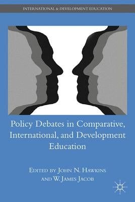 Policy Debates in Comparative, International, and Development Education by Jacob, W.