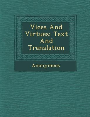 Vices and Virtues: Text and Translation by Anonymous