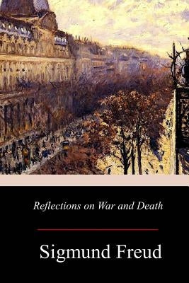 Reflections on War and Death by Brill, A. A.